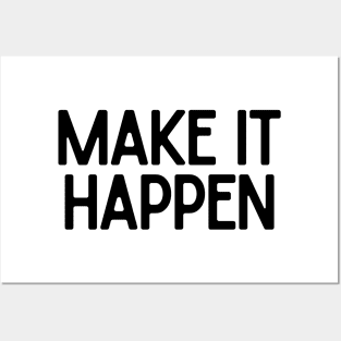 Make it happen - Motivational and Inspiring Work Quotes Posters and Art